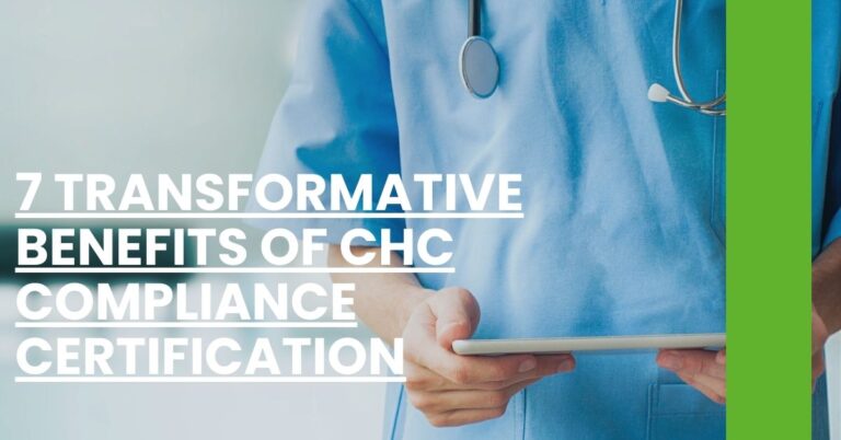 7 Transformative Benefits of CHC Compliance Certification Feature Image