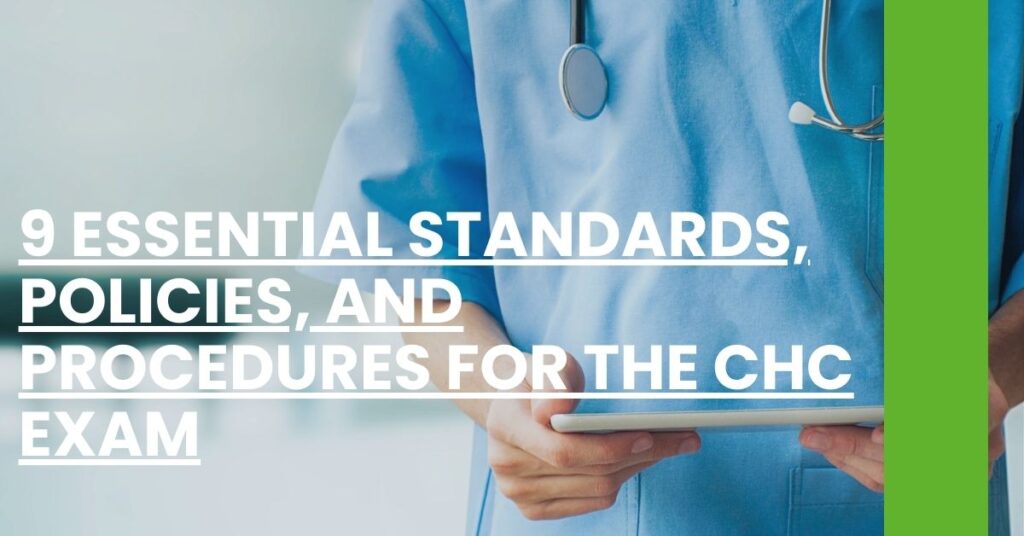 9 Essential Standards, Policies, and Procedures for the CHC Exam Feature Image